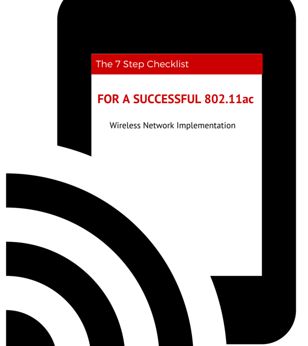 The 7 Step Checklist for a Successful 802.11ac Wireless Network Implementation [PDF]